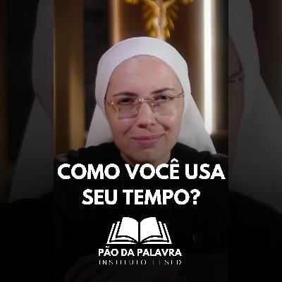 Pão da Palavra | Como você usa o seu tempo? (Mc 13,24-32) Ir. Maria Raquel 17/11