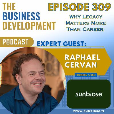 Why Legacy Matters More Than Career with Raphael Cervan Why Legacy Matters More Than Career with Raphael Cervan