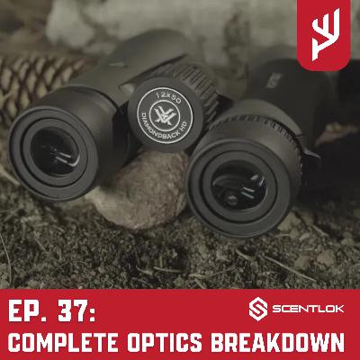 Ep. 37: Complete Optics Breakdown