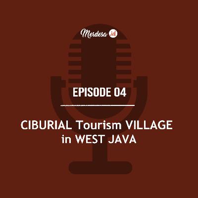 04. CIBURIAL TOURISM VILLAGE in WEST JAVA