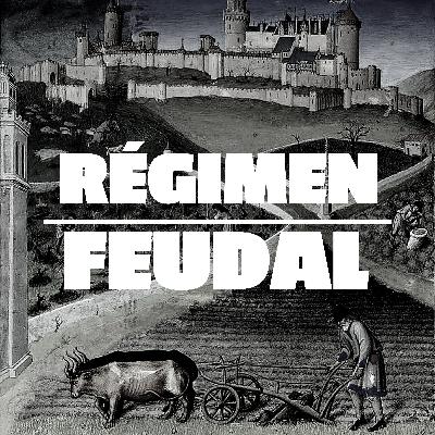 Régimen Feudal Régimen Feudal