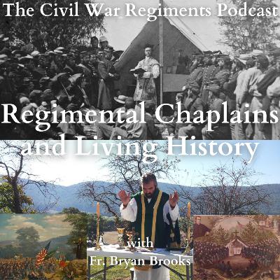 Regimental Chaplains and Living History, with Fr. Bryan Brooks