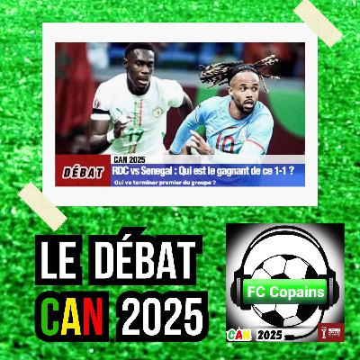 Débat CAN 2025- Le debrief du match RDC🇨🇩 face au Senegal🇸🇳  Qui est le gagnant de ce 1-1 ?