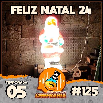 Confraria #125 - Feliz Natal 2024