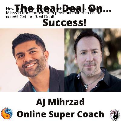 How to create an online coaching business.  How AJ Mihrzad transformed from personal trainer to online coach! Get the Real Deal!