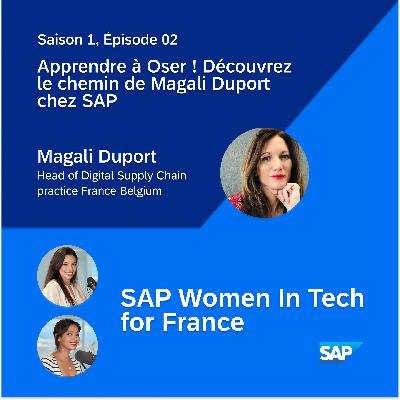 Saison 1 - Episode 02 : Apprendre à Oser ! Le chemin de Magali Duport chez SAP