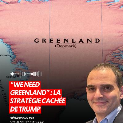“WE NEED GREENLAND” : LA STRATÉGIE CACHÉE DE TRUMP