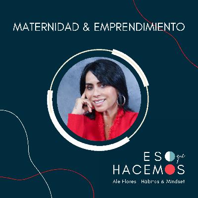 2. Maternidad y emprendimiento: ¿Cómo nace un negocio? | con Ada Mier 2. Maternidad y emprendimiento: ¿Cómo nace un negocio? | con Ada Mier