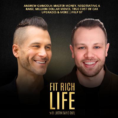 Andrew Giancola: Master Money, Negotiating A Raise, Million Dollar Moves, True Cost of Car Upgrades & More | FRLP 97 Andrew Giancola: Master Money, Negotiating A Raise, Million Dollar Moves, True Cost of Car Upgrades & More | FRLP 97