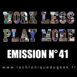 Work Less Play More #41 Work Less Play More #41