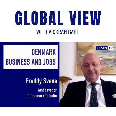 DENMARK: BUSINESS AND JOBS. With Freddy Svane, Ambassador of Denmark to India DENMARK: BUSINESS AND JOBS. With Freddy Svane, Ambassador of Denmark to India