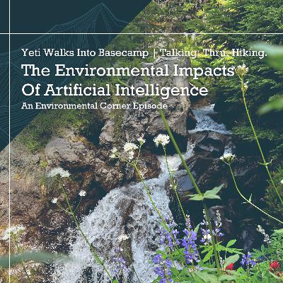 The Environmental Impacts Of Artificial Intelligence | An Environmental Corner Episode The Environmental Impacts Of Artificial Intelligence | An Environmental Corner Episode