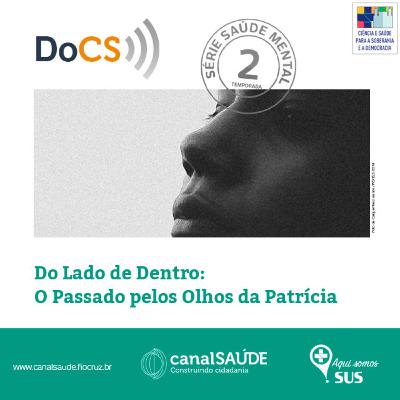 Série Saúde Mental | Do lado de dentro: o passado pelos olhos da Patrícia