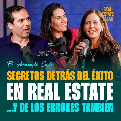 EP 125 - Armando Sada - Secretos Detrás del Éxito en Real Estate ...y de los Errores También