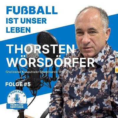 #005: Thorsten Wörsdörfer spielte für die Bayern und Schalke #005: Thorsten Wörsdörfer spielte für die Bayern und Schalke