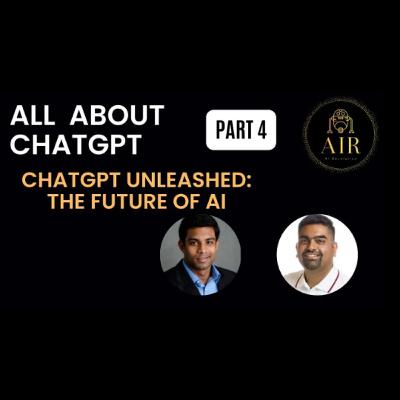 EP4: All about chatGPT - ChatGPT Unleashed: The Future of AI and its Impact on Society