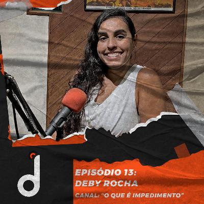 Deborah Rocha - O que é impedimento? | Desembola #13