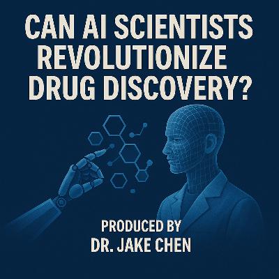 #16. Can AI scientists revolutionize drug discovery?