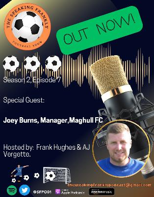 TSFFS S2 E7, FEATURING JOEY BURNS, MAGHULL FC MANAGER. TSFFS S2 E7, FEATURING JOEY BURNS, MAGHULL FC MANAGER.