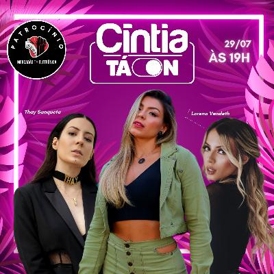 THAY SANQUETA E LORENA VENDETH  CÍNTIA TÁ ON - EP2