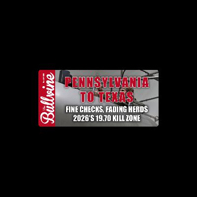 E515 Pennsylvania to Texas: Fine Checks, Fading Herds – 2026’s 19.70 Kill Zone E515 Pennsylvania to Texas: Fine Checks, Fading Herds – 2026’s 19.70 Kill Zone