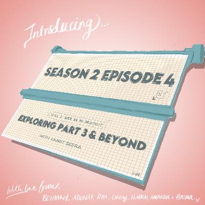 Season 2 Episode 4: Exploring Part 3 & Beyond ft. Amrit Seera, Studio Partington