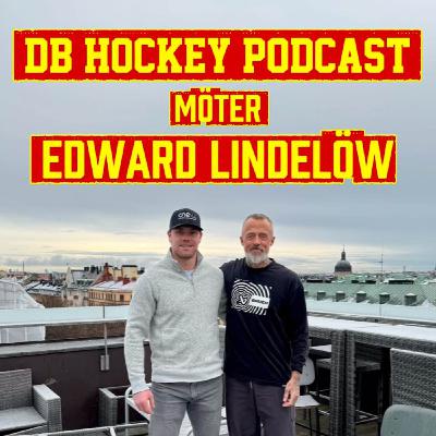 DB Hockey Podcast möter Edward Lindelöw DB Hockey Podcast möter Edward Lindelöw