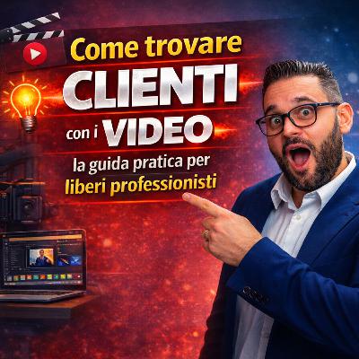 Come trovare clienti con i video: la guida pratica per liberi professionisti Come trovare clienti con i video: la guida pratica per liberi professionisti