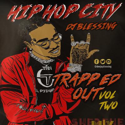 HIP HOP CITY [ TRAPPED OUT VOL 2 ] BEST OF HIP HOP 2022 [ DJ BLESSING ]