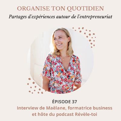 37. Interview de Maëlane, formatrice business et hôte du podcast Révèle toi