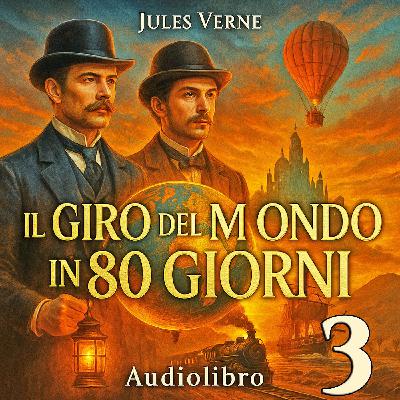 Audiolibro Il Giro del mondo in 80 giorni PARTE 3 - Jules Verne Audiolibro Il Giro del mondo in 80 giorni PARTE 3 - Jules Verne