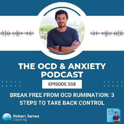 Break Free from OCD Rumination: 3 Steps to Take Back Control