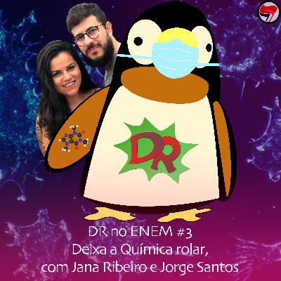 DR no ENEM #3 | Deixa a química rolar com Jana Ribeiro e Jorge Santos DR no ENEM #3 | Deixa a química rolar com Jana Ribeiro e Jorge Santos