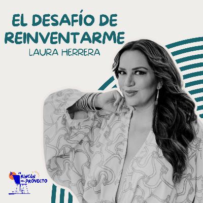 Laura Herrera | El desafío de reinventarme