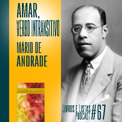 Amar, verbo intransitivo, de Mário de Andrade / Livros e Listas #67