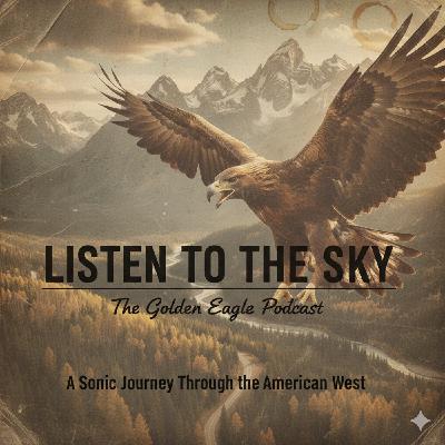 Listen to the Sky: The Golden Eagle Odyssey