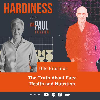 An Exploration of Dietary Fats: Udo Erasmus on Health and Nutrition