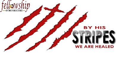By His Stripes Were You Healed!