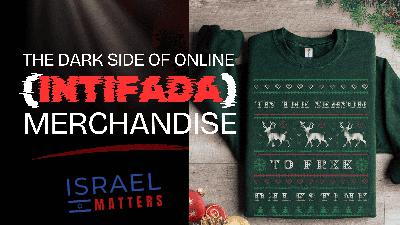 The Dark Side of Online (Intifada) Merchandise | Israel Matters | Episode 31 The Dark Side of Online (Intifada) Merchandise | Israel Matters | Episode 31