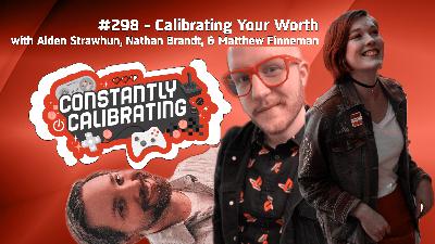 Calibrating Your Worth featuring Aiden Strawhun, Matthew Finneman, & Nathan Brandt Calibrating Your Worth featuring Aiden Strawhun, Matthew Finneman, & Nathan Brandt