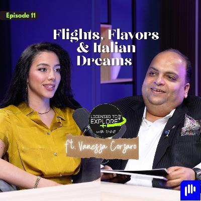 🎙️ Licensed to Explore with Rohit – Ep 11 | Flights, Flavors & Italian Dreams ft. Vanessa Corsaro