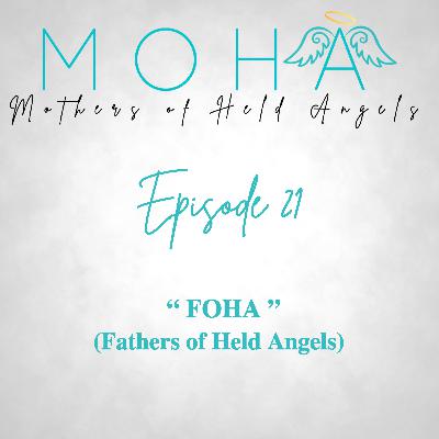 Ep. 21: FOHA (Fathers of Held Angels)