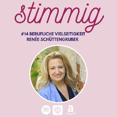 #14 Berufliche Vielseitigkeit - Renée Schüttengruber #14 Berufliche Vielseitigkeit - Renée Schüttengruber