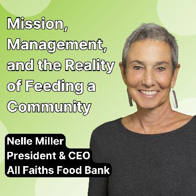 Nelle Miller on Mission, Management, and the Reality of Feeding a Community