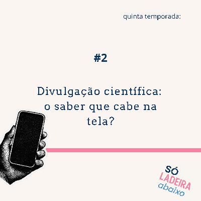 Divulgação científica: um saber que cabe na tela?