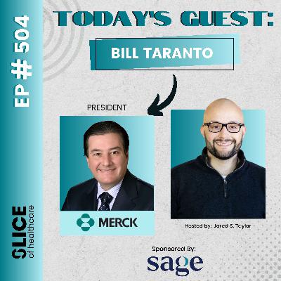 #504 - Bill Taranto, President at Merck Global Health Innovation Fund