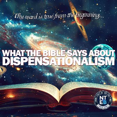NTEB RADIO BIBLE STUDY: Part #4 Of The Bible Believers Complete Guide To Dispensations