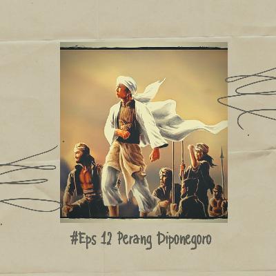 #Eps12 Perang Diponegoro