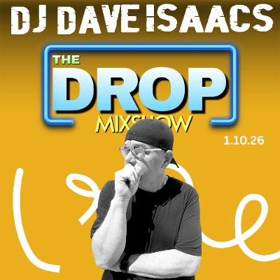 THE DROP - WDBR 01.10.26 -  DJ Dave Isaacs