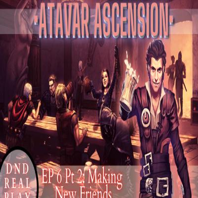 Atavar: Ascension (Episode 6, Part 2) Atavar: Ascension (Episode 6, Part 2)